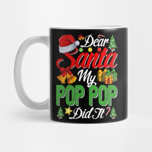 Dear Santa My Pop Pop Did It Funny Mug